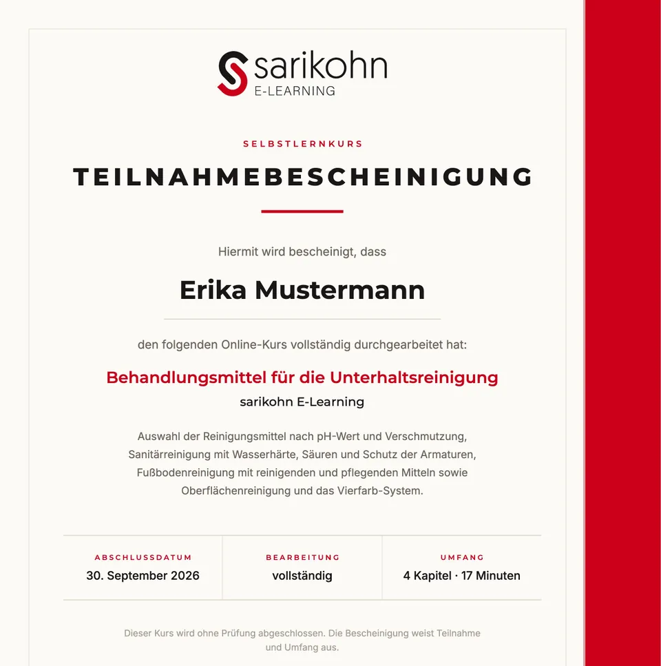 Ausschnitt einer Teilnahmebescheinigung als Muster, ausgestellt auf den Musternamen Erika Mustermann für den Kurs „Behandlungsmittel für die Unterhaltsreinigung“: Abschlussdatum, Bearbeitung vollständig, Umfang 4 Kapitel · 17 Minuten.